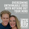 Overcoming unthinkable odds with nothing but your mind