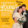Re-thinking Christian Weddings | Part 4