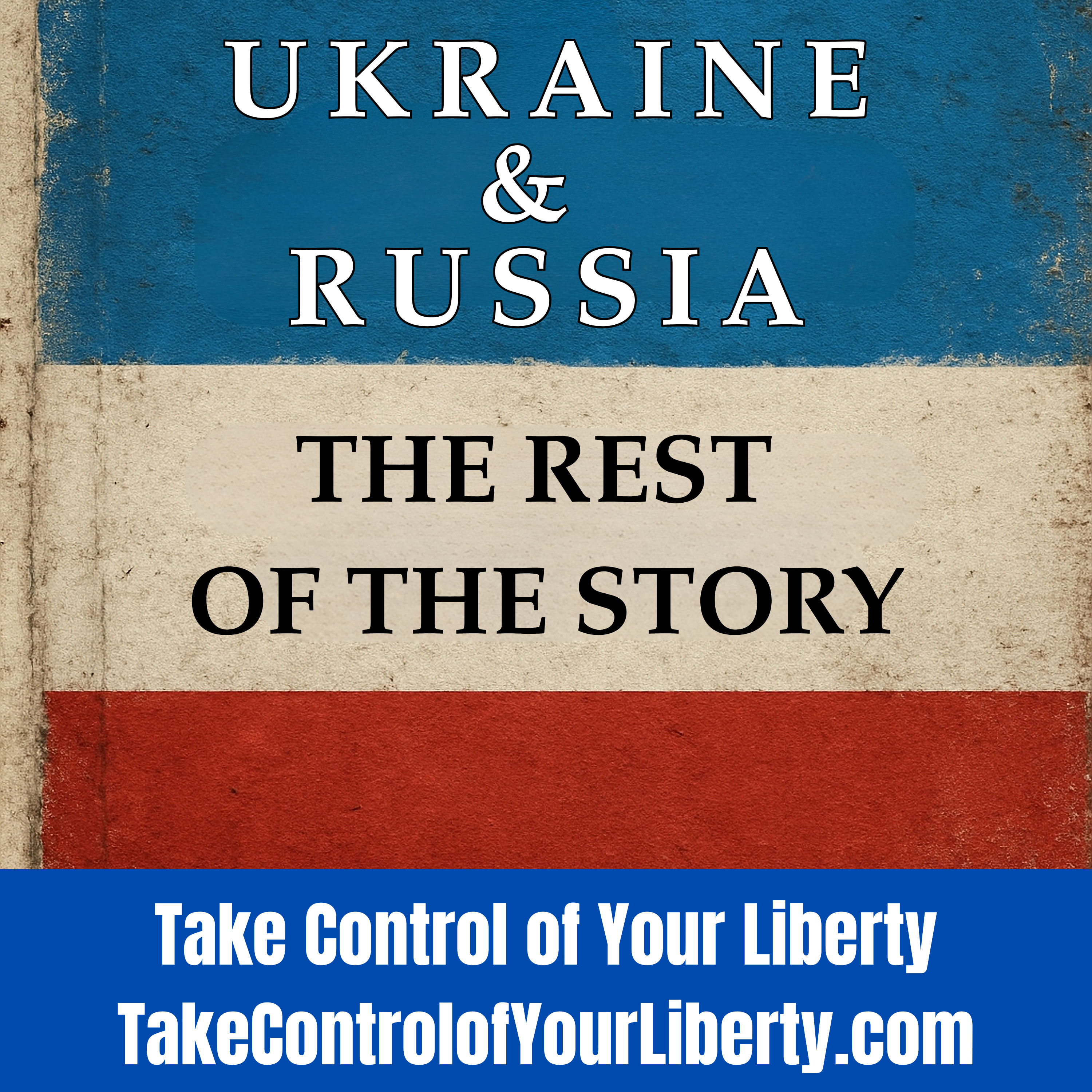Ukraine & Russia; The Rest of the Story