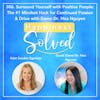 306. Surround Yourself with Positive People: The #1 Mindset Hack for Continued Passion & Drive with Dame Dr. Hoa Nguyen