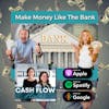 Episode 2: Make Money Like The Bank