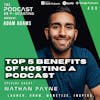 Ep409: Top 5 Benefits of Hosting A Podcast - Nathan Payne