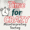 Episode 15: Misinterpret Texting