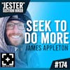 174: Seek To Do More With My Coach James Appleton