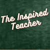 The Inspired Teacher Podcast
