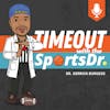 TimeOut With The SportsDr. Podcast