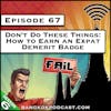 Don’t Do These Things: How to Earn an Expat Demerit Badge [S6.E67]