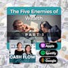 Episode 3: The Five Enemies of Wealth (Part 1)