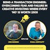 Being a Transaction Engineer: Overcoming Fear and Failure in Creative Investing Where Every 'No' is Worth $500