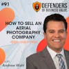 EP 91: How to Sell an Aerial Photography Company with Andrew Wahl