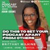 Ep407: Do This To Set Your Podcast Apart From Others - Brittany Wilkins