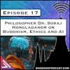 Philosopher Dr. Soraj Hongladarom on Buddhism, Ethics and AI [S7.E17]