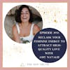 Reclaim Your Feminine Energy to Attract High-Quality Love with Amy Natalie