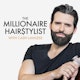 The Millionaire Hairstylist