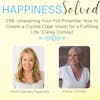 258. Unleashing Your Full Potential: How to Create a Crystal Clear Vision for a Fulfilling Life. (Carey Conley)