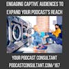 Engaging Captive Audiences to Expand Your Podcast's Reach