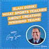 Slam Dunk! What sports teaches about creating winning teams with Gary Siano