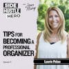 71: Tips For Becoming A Professional Organizer, with Laurie Palau