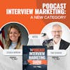 Podcast Interview Marketing: A New Category