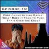 Foreigners Acting Badly: What Does it Take to Push Thais Over the Edge? [S7.E10]