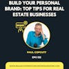 Build Your Personal Brand: Top Tips for Real Estate Businesses