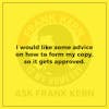 I would like some advice on how to form my copy, so it gets approved. - Frank Kern Greatest Hit