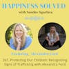 267. Protecting Our Children: Recognizing Signs of Trafficking with Alexandra Ford