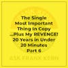 The Single Most Important Thing In Copy ...Plus My REVENGE! : 20 Years in Under 20 Minutes Part 6 - Frank Kern Greatest Hit