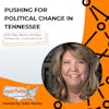 Pushing for Political Change in Tennessee with Gloria Johnson
