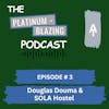 Episode #3 - Doug Douma & SOLA