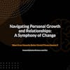 Navigating Personal Growth and Relationships: A Symphony of Change - From Honestly Better Mental Fitness Session 9