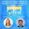 300. Experiences + Mindset = Growth: The Philosophy Behind One Man's Triumph Over Adversity with Dan Stowell