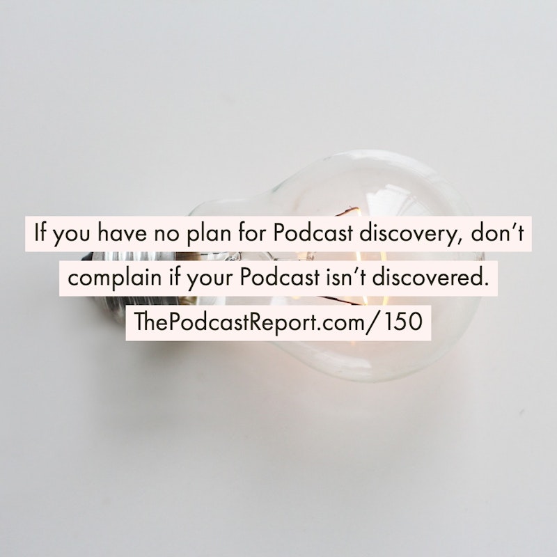 Podcast Strategies For Pandora - The Podcast Report Episode #150