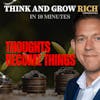 Think and Grow Rich in 10 Minutes Series - Thoughts Become Things