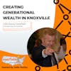 Creating Generational Wealth in Knoxville with Stacey Campfield