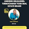 LinkedIn Unleashed: Turbocharge Your Real Estate Personal Brand