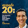 The Parent's Role in their Child's Salvation with Todd Friel