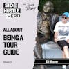 72: All About Being A Tour Guide, with Ed Moser