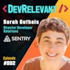 002 - Sarah Guthals PhD / DevRel @ Sentry.io / Taming the Chaos of Software Development