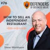 EP 76: How to Sell an Independent Restaurant with Steve Weinbaum of WeSellRestaurants.com