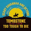 Ep. 83: Tombstone - The Town Too Tough To Die