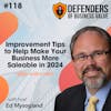 EP 118: Improvement Tips to Help Make Your Business More Saleable in 2024