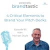 4 Critical Elements to Personally Brand Your Pitch Decks