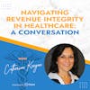 Navigating Revenue Integrity in Healthcare: A Conversation with Catherine Keegan