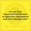 Do you have tips/recommendations to optimize engagement and click-through rate? - Frank Kern Greatest Hit