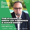 Ep431: The #1 Hack To Grow An Audience And Make Money - Joe McCall