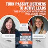 Turn Passive Listeners To Active Leads: The Podcast Interview Welcome Page