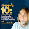 Intentionally Discipling Your Children at Home with Jessica McCullar
