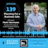 Ep 139: Planning For a Business Sale