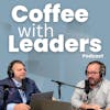 Coffee With Mark Hunter | Exploring Leadership Nuances and Business Stratagies